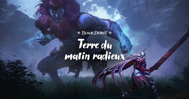 blackdesertterreudumatinradieux